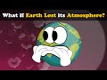 What if Earth Lost its Atmosphere? | #aumsum #kids #science #education #children