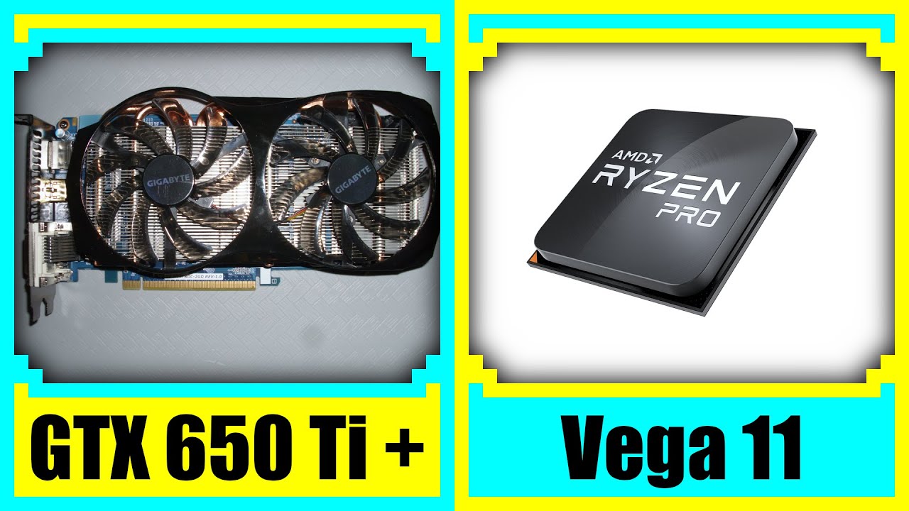 GTX 650 Ti BOOST vs Vega 11 (PRO 2400G) in 2022 - YouTube