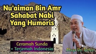 Kisah Sahabat Nabi Yang Sangat Humoris | Abuya Uci Turtusi