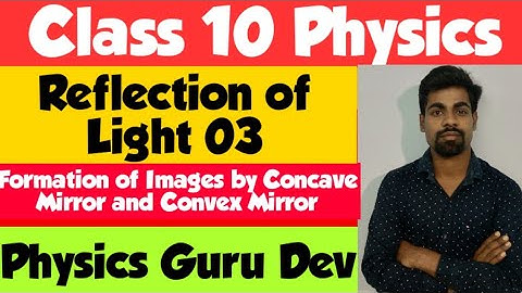 Reflection of light | Class 10 Physics | Chapter 4 part 3 by Physics Guru dev