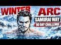 Winter Arc| Samurai Transformation