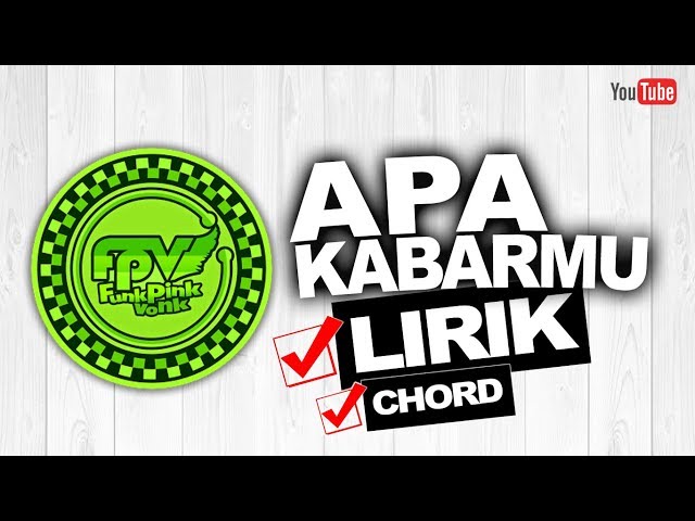 Funk Pink Vonk  - Apa Kabarmu (Lyrics & Chord) class=