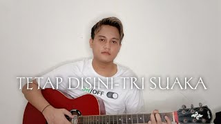 Download lagu Tetap Disini - Tri Suaka (COVER Reff Ridwan Anugrah)