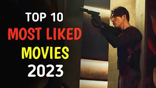 Top 10 Most Liked Movies of 2023