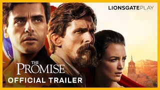 The Promise Official Trailer Christian Bale Oscar Issac Coming To Lionsgate Play On June 30
