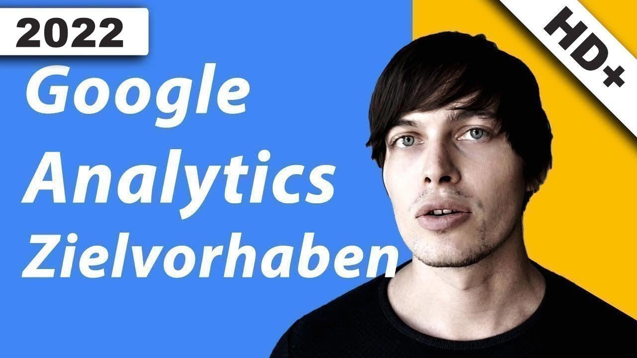 Update Google Analytics: Zielvorhaben einrichten