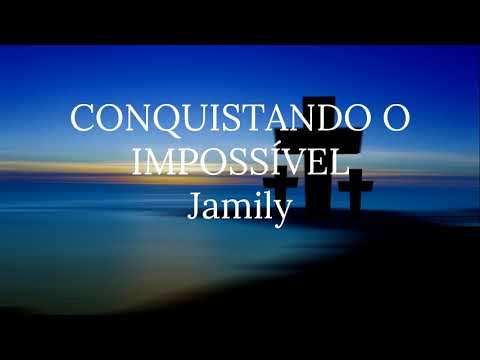 Conquistando o impossível - Jamily | voz e letra