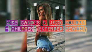 Mike Candys & Jack Holiday - Children (Extended Rework) Resimi