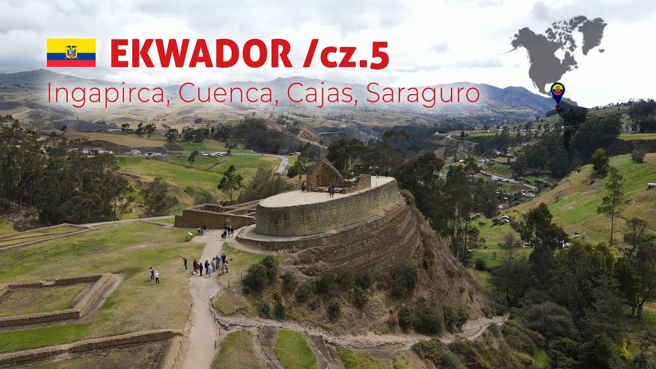 EKWADOR - Ingapirca, Cuenca, Cajas, Saraguro