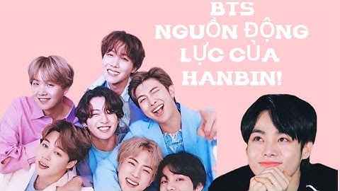 Lời khuyên từ tiền bối BTS truyền động lực cho HanBin