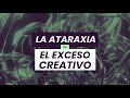 La Ataraxia vs. el Exceso Creativo 🔥 | Horacio Marchand