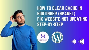 How to Clear Cache in Hostinger (hPanel) | Fix Website Not Updating | Step-by-Step