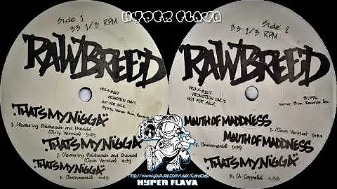 Raw Breed - That's My Nigga / Mouth Of Madness (Full Vinyl) (1996)