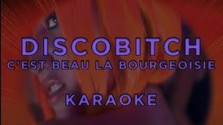 Discobitch - C’est Beau La Bourgeoisie • Karaoke