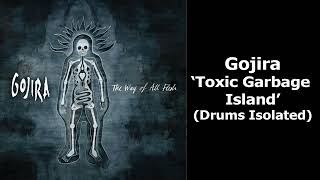 Gojira - Toxic Garbage Island (Drums Isolated)