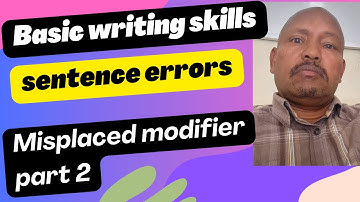 Basic writing skills: sentence errors: Misplaced modifier: Part 2