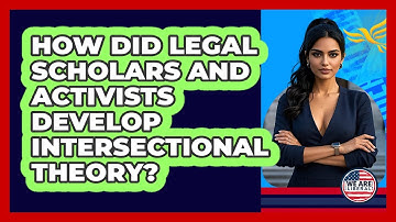 How Did Legal Scholars And Activists Develop Intersectional Theory? - We Are Liberal