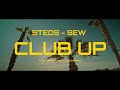 Steds x sew  club up official music