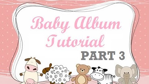 First Year Baby Mini Album Tutorial - Part 3