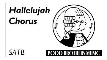 Hallelujah Chorus (SATB Choir) - Arranged by Adam and Matt Podd