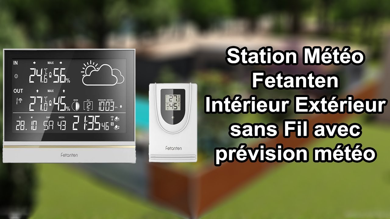 FETANTEN - STATION METEO SANS FIL INTERIEUR EXTERIEUR AVEC CAPTEUR 