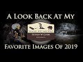 Nature Photography  -  My Personal Favorite Images of 2019