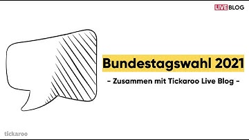 Bundestagswahl 2021 - Zusammen mit Tickaroo Live Blog Software