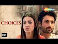 Choices (2021)- Full Movie - Indraneil Sengupta, Barkha Bisht - Romantic Drama Film - HD