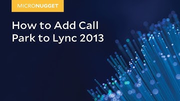MicroNugget: How to Add Call Park to Lync 2013