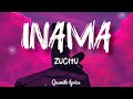 ZUCHU INAMA Lyric Video