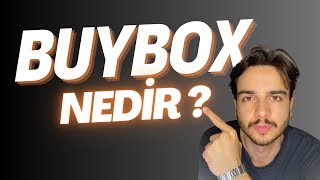 Buybox Nedir? Buybox Nasıl Alınır? Amazon'un Buybox Algoritması | Amazon FBA ve Arbitrage