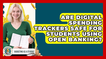 Are Digital Spending Trackers Safe For Students Using Open Banking? - Budgeting as a Student
