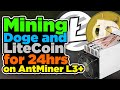 Mining Doge and Litecoin for 24hrs on AntMiner L3+