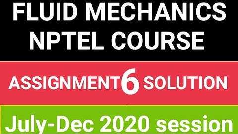 #AKTU#NPTEL#FLUIDMECHANICS FLUID MECHANICS ASSIGNMENT WEEK 6 SOLUTION of NPTEL 2020-21