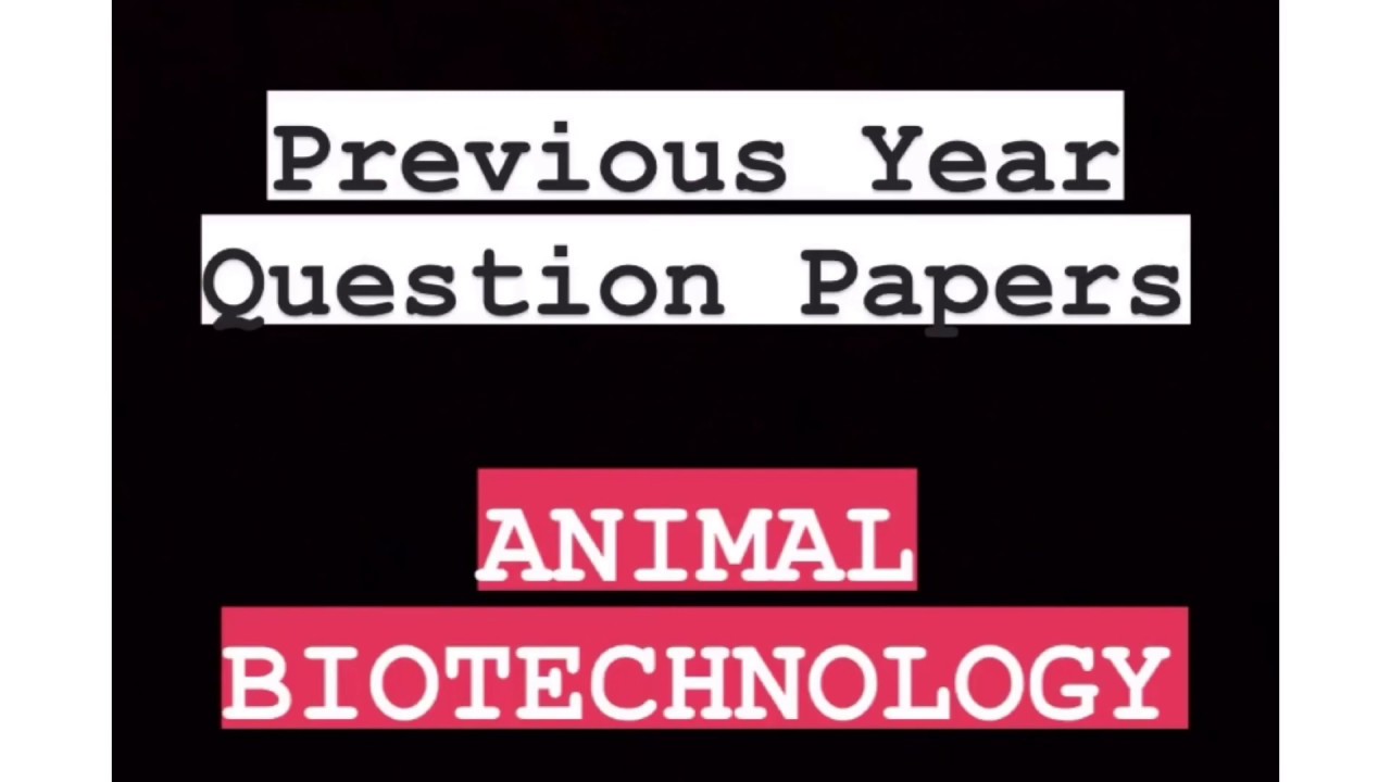 Advanced animal biotechnology and animal biotechnology | Last year question  paper of amity biotech - YouTube