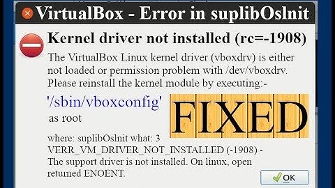 Kernel Driver Not Installed rc=-1908 Virtualbox | FIX Kernel driver not installed rc=1908 VirtualBox