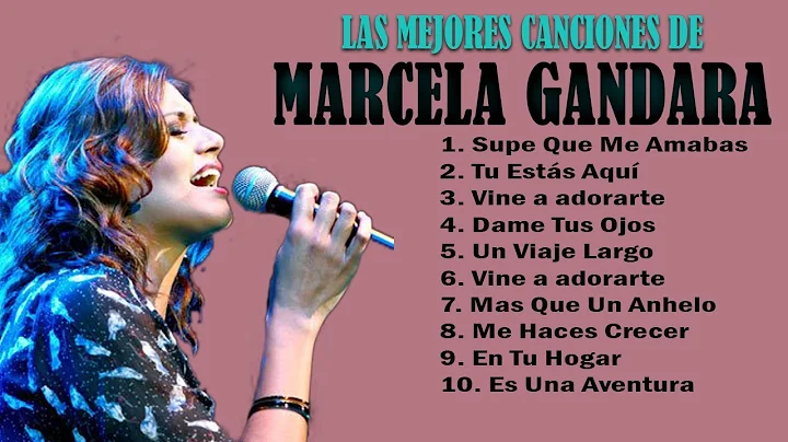 MARCELA GANDARA - TOP MEJORES CANCIONES - MUSICA C...