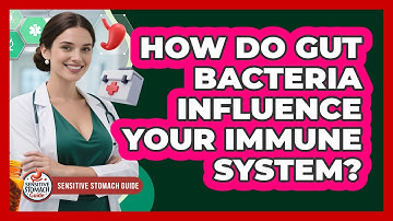 How Do Gut Bacteria Influence Your Immune System?