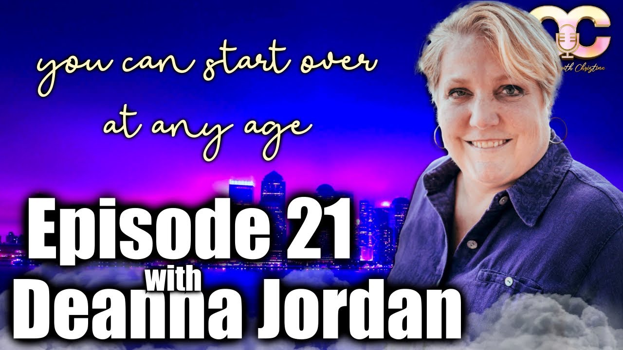 You Can Start Over At Any Age - Episode 21 - Connect With Christina