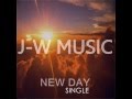 JW Music - New Day (Snippet)