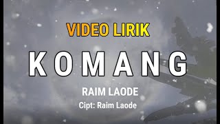 KOMANG - Raim Laode (Lirik Video)
