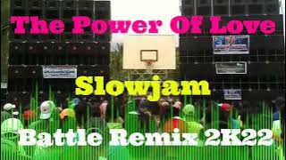 The Power Of Love | Slowjam Battle Remix 2K22 (AMMC) DJ Jayson Espanola