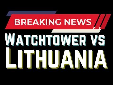 Watchtower vs. Lithuania