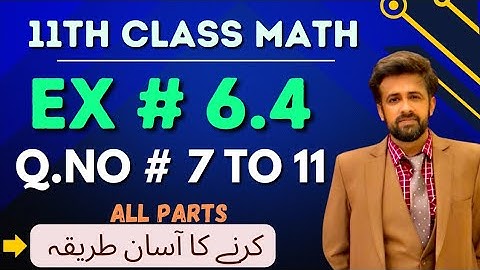 11th class math chapter 6 || 1st year math exercise 6.4 question 7 to 11 || exercise 6.4 class 11