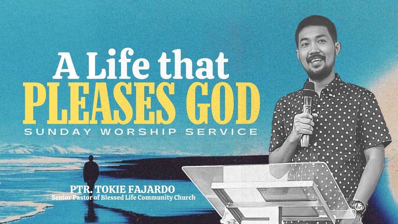 A life that pleases God } Ptr. Tokie Fajardo