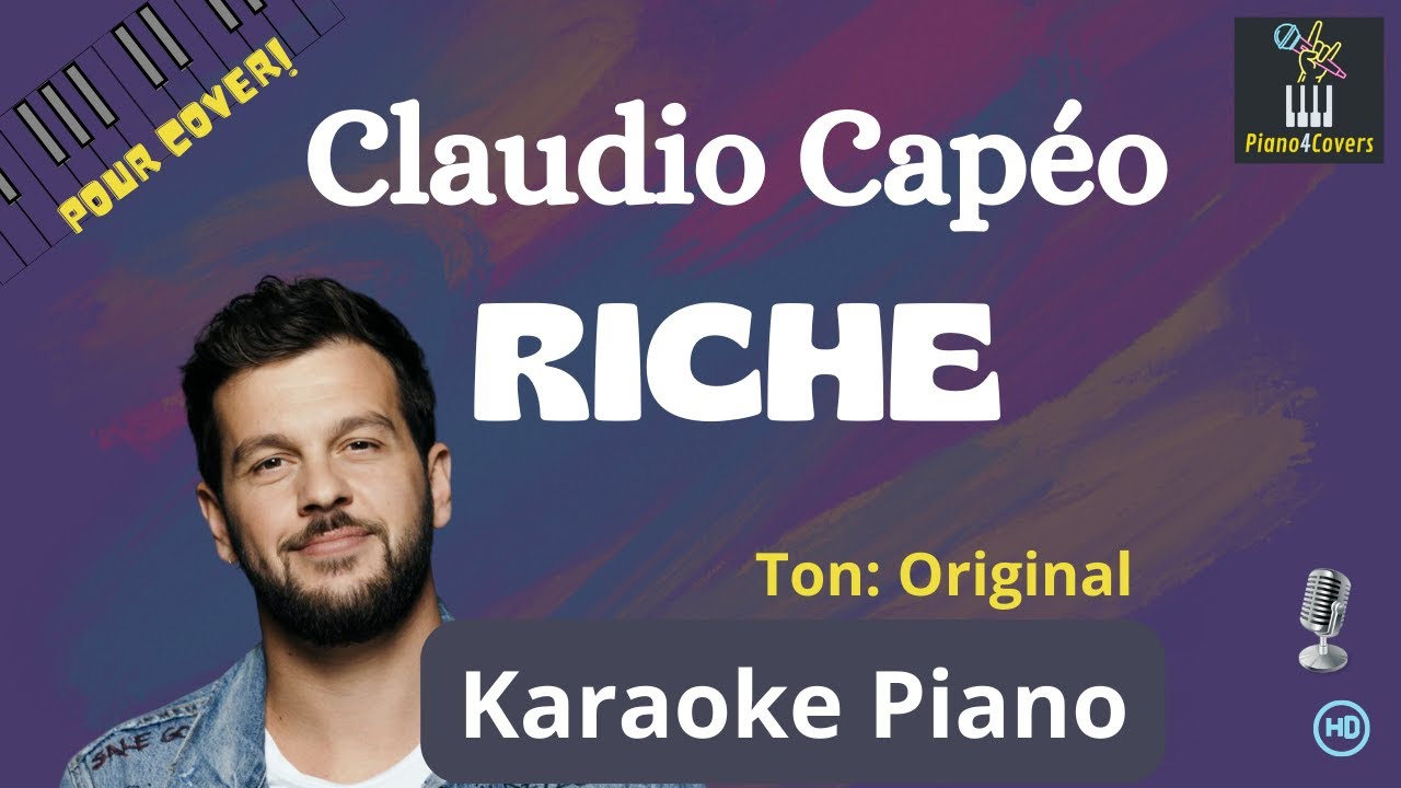Watch Karaoké Piano - Riche (Claudio Capéo) on YouTube Watch Karaoké Piano - Riche (Claudio Capéo) on YouTube