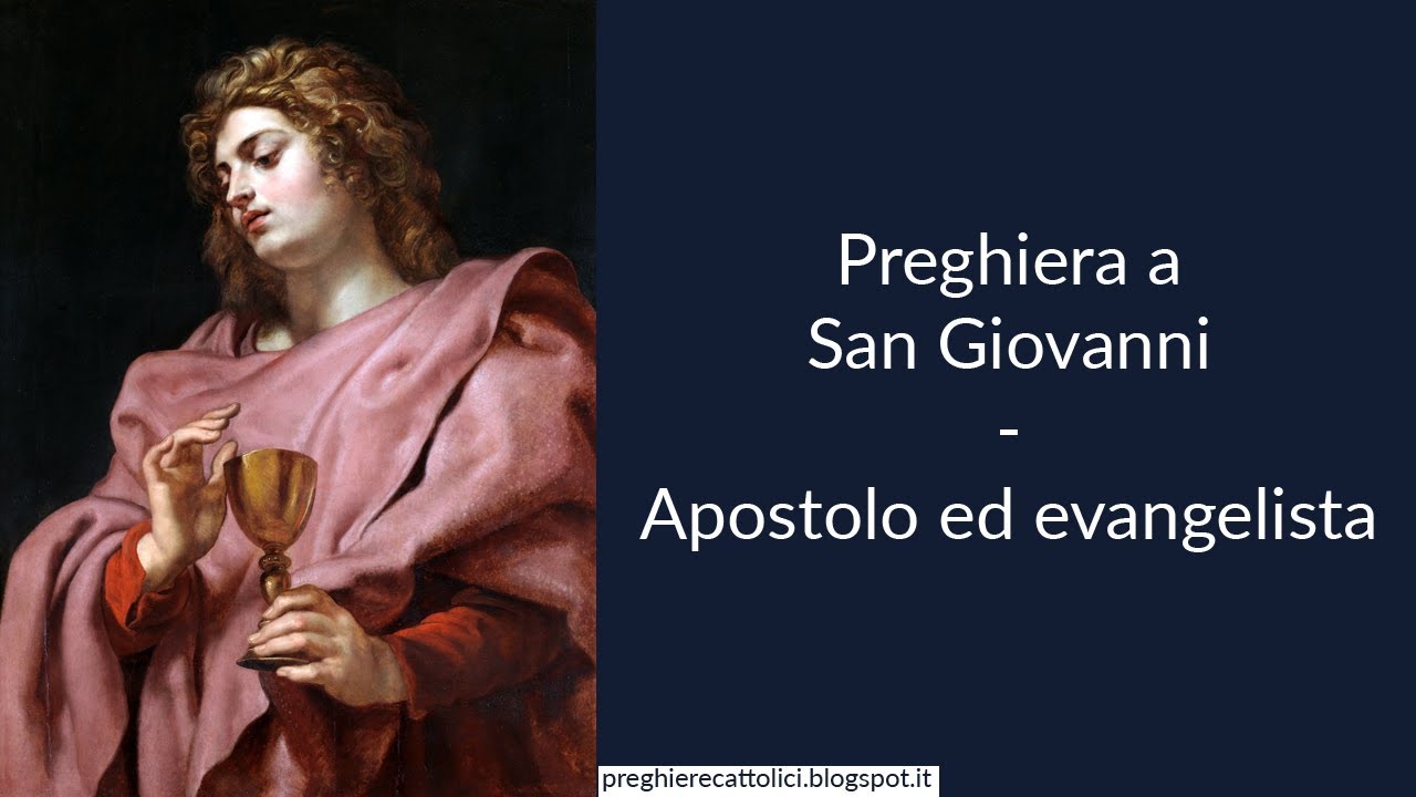 Preghiera a San Giovanni - Apostolo ed evangelista - YouTube