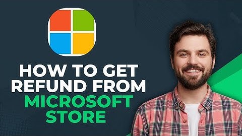 How To Get Refund From Microsoft Store (Best Method)