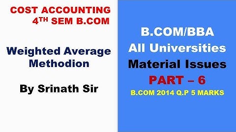 Weighted Average Method of Material Issues in Kannada PART 6 - B.Com 2014 Q.P 5 Marks By Srinath Sir