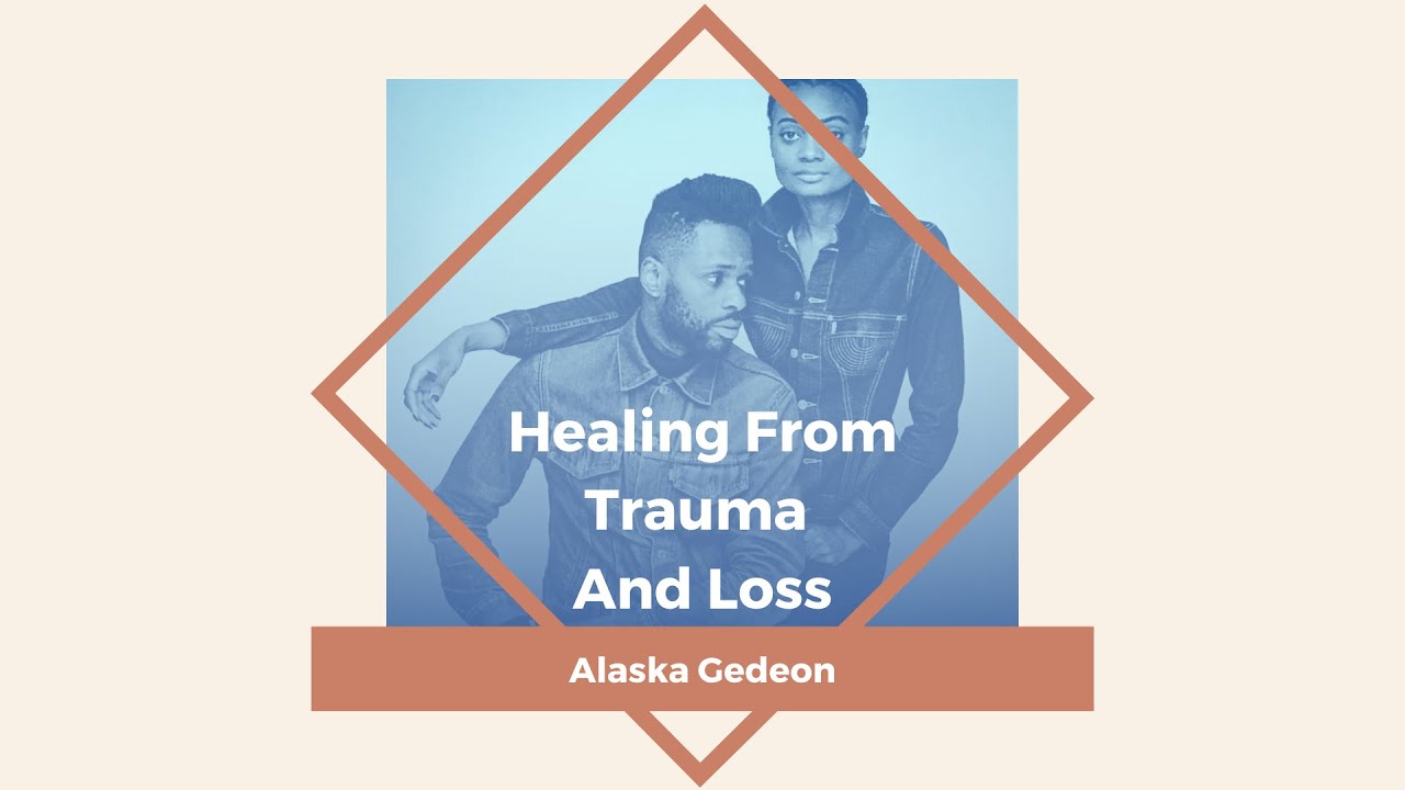 Healing From Trauma And Loss